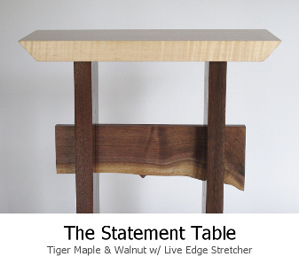 The Statement Table- accent table with modern zen styling in tiger maple and walnut with a live edge table stretcher